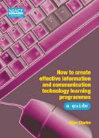 How to Create Effective Information and Communication Technology Learning Programmes