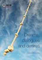 Dreams, Dialogues and Desires