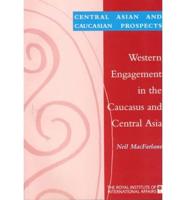 Western Engagement in the Caucasus and Central Asia