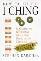 How to Use the I Ching