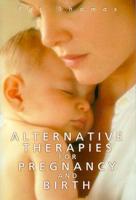 Alternative Therapies for Pregnancy and Birth