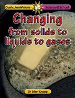 Changing from Solids to Liquids to Gases