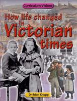 How Life Changed in Victorian Times
