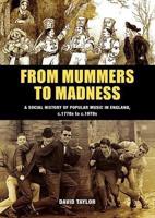 From Mummers to Madness