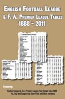 English Football League and F.A. Premier League Tables, 1888-2011