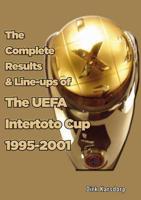 The Complete Results & Line-Ups of the Intertoto Cup 1995-2001