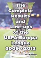 The Complete Results & Line-Ups of the UEFA Europa League 2009-2012