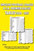 English Football League and F.A. Premier League Tables 1888-2015