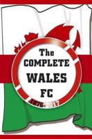 The Complete Wales FC 1876-2017