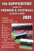 The Supporters' Guide to Premier & Football League Clubs 2021