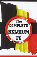 The Complete Belgium FC 1904-2020