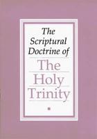 Scriptural Doctrine of the Holy Trinity