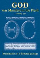 "God Was Manifest in the Flesh"