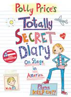My Totally Secret Diary. On Stage in America (With Mostly Awful Actorish People, Especially Girls)