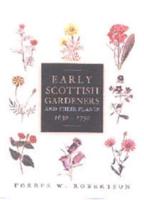 Early Scottish Gardeners and Their Plants 1650-1750
