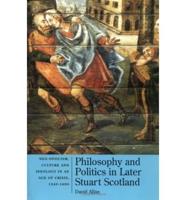 Philosophy and Politics in Later Stuart Scotland
