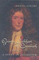 George Lockhart of Carnwath, 1681-1731