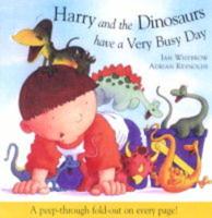 Harry and the Dinosaurs Have a Very Busy Day