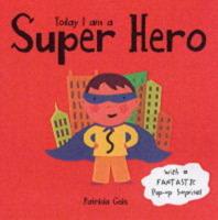 Today I Am a Super Hero