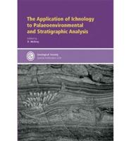 The Application of Ichnology to Palaeoenvironmental and Stratigraphic Analysis