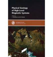 Physical Geology of High-Level Magmatic Systems