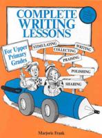 Complete Writing Lessons for Upper Primary Grades
