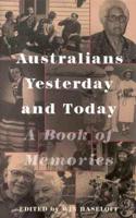 Australians, Yesterday and Today: A Book of Memories