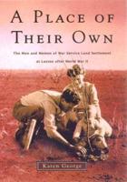 A Place of Their Own: The Men and Women of War Service Land Settlement at Loxton After World War II