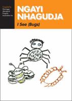 Ngayi Nhagudja / I See (Bugs)