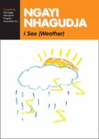 Ngayi Nhagudja / I See (Weather)