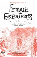 Amazing True Stories of Female Executions