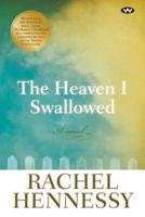 The Heaven I Swallowed: A novel