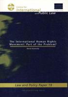 The International Human Rights Movement: Part of the Problem?: Cipl Law and Policy Papers, No 19