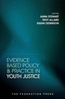 Evidence Based Policy and Practice in Youth Justice