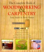 The Complete Guide to Woodworking and Carpentry