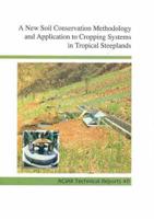 A New Soil Conservation Methodology and Application to Cropping Systems in Tropical Steeplands