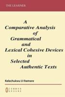 A Comparative Analysis of Grammatical and Lexical Cohesive Devices in Selected Authentic Texts