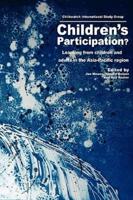 Children's Participation?: Learning from Children and Adults in the Asia-Pacific Region