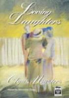 Loving Daughters. Complete & Unabridged