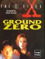 X-Files: Ground Zero. (Large Print)