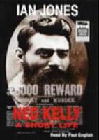 Ned Kelly: a Short Life