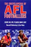 The Encyclopedia of Afl Footballers: Every Afl/Vfl Player Since 1897