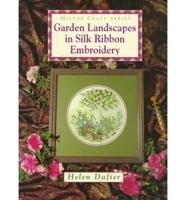 Garden Landscapes in Silk Ribbon Embroidery