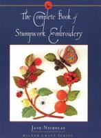 The Complete Book of Stumpwork Embroidery
