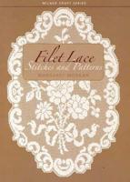 Filet Lace: Stitches and Patterns