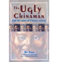 The Ugly Chinaman and the Crisis of Chinese Culture