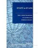 Evatt to Evans: The Labor Tradition in Australian Foreign Policy