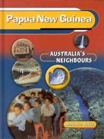 Papua New Guinea (Australia's Neighbours)