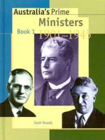 Australia's Prime Ministers 1901-1945