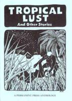 "Tropical Lust : A Permanent Press Anthology. Vol 1